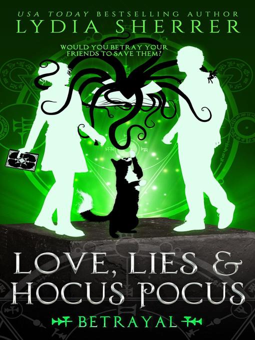 Title details for Love, Lies, and Hocus Pocus Betrayal by Lydia Sherrer - Available